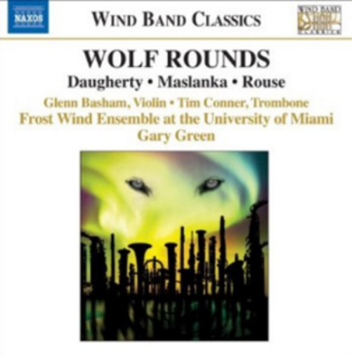 Wolf Rounds: Daugherty/Maslanka/Rouse