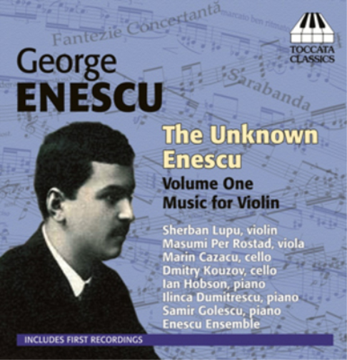 George Enescu: The Unknown Enescu: Music for Violin - Volume 1