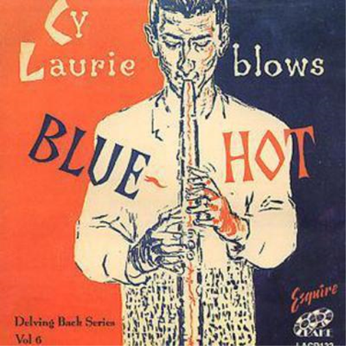 Cy Laurie Blows Blue Hot
