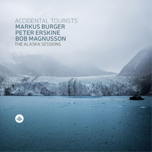 Accidental Tourists: The Alaska Sessions