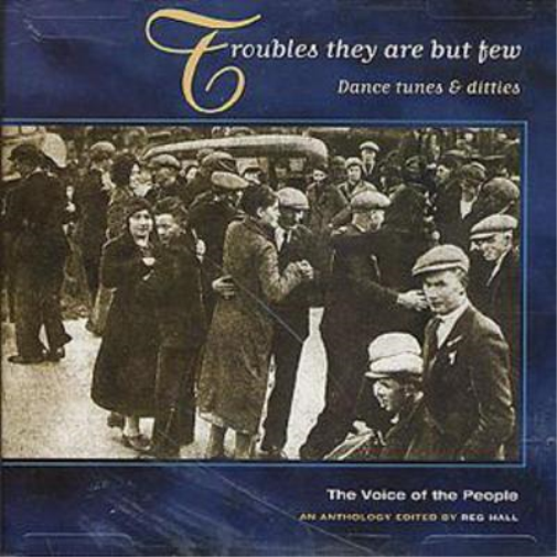Troubles They Are But Few: Dance tunes & ditties;The Voice of the People;AN ANTHOLOGY E
