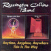Anytime, Anyplace, Anywhere/This Is the Way