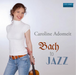 Caroline Adomeit: Bach to Jazz