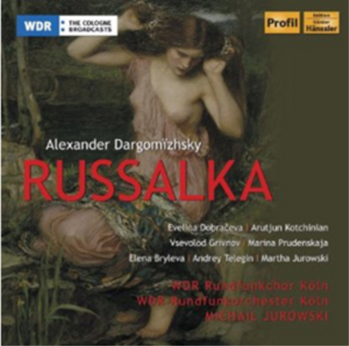 Alexander Dargomyzhsky: Rusalka