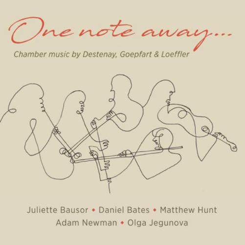 Chamber Music By Destenay/Geopfart/Loeffler: One Note Away...