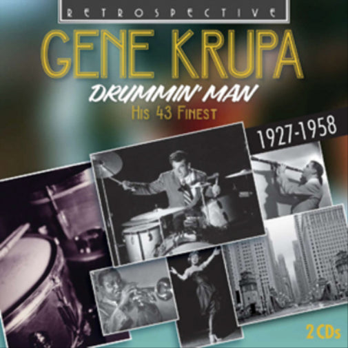 Gene Krupa: Drummin' Man: His 43 Finest, 1927-1958