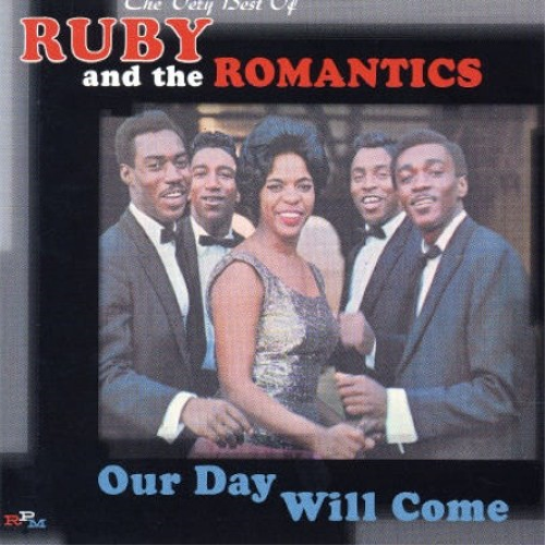 Our Day Will Come: The Very Best of Ruby & the Romantics