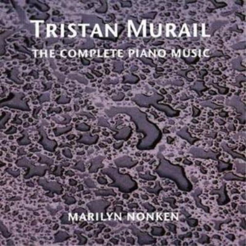 Tristan Murail: The Complete Piano Music