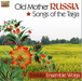 Old Mother Russia - Songs of the Taiga