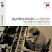 Glenn Gould Plays Bach: English Suites/French Suites/Overture in the French Style
