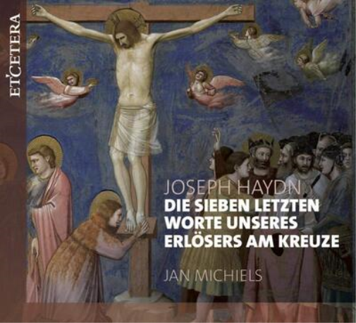 Joseph Haydn: Die Sieben Letzten Worte Unseres Erlösers Am Kreuze