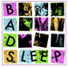 Bad Sleep