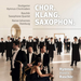Hymnus Meets Raschèr: Chor. Klang. Saxophon.
