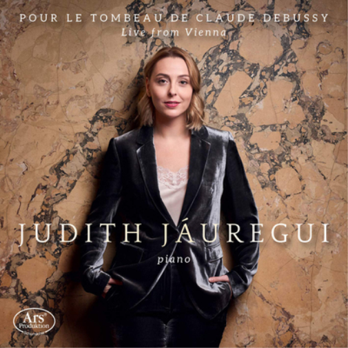 Judith Jáuregui: Pour Le Tombeau De Claude Debussy: Live from Vienna