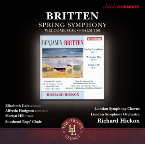 Benjamin Britten: Spring Symphony, Op. 44/Welcome Ode, Op. 95/...