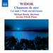 Widor: Chansons De Mer/La Nuit/Nuit Mysterieuse