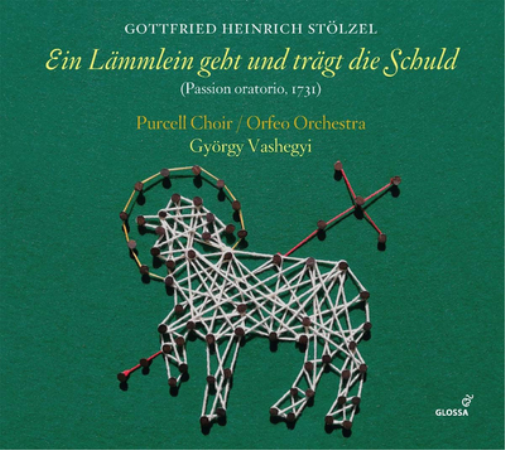 Gottfried Heinrich Stölzel: Ein Lämmlein Geht Und Trägt...: (Passion Oratorio, 1731)