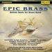 Epic Brass: British Music for Brass Band