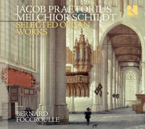 Jacob Praetorius/Melchior Schildt: Selected Organ Works
