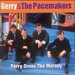 Ferry Cross the Mersey: The Best of Gerry & the Pacemakers