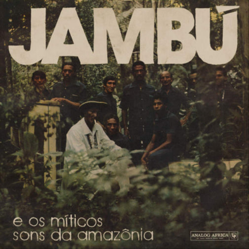 Jambú: E Os Miticos Sons Da Amazônia