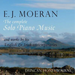 E.J. Moeran: The Complete Solo Piano Music: And Works By His English & Irish Contemporaries