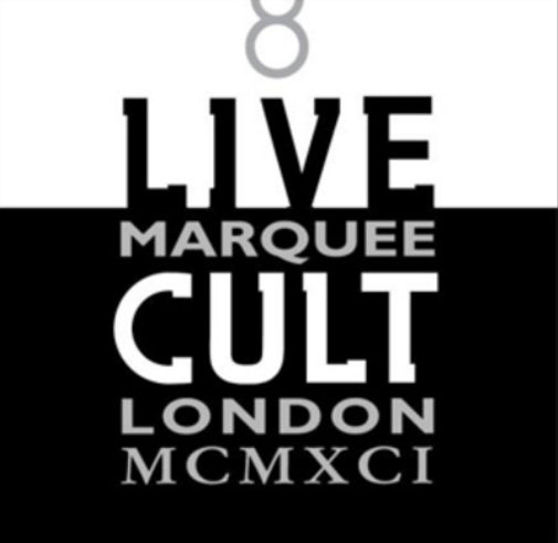 Live Cult: Marquee, London MCMXCI
