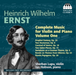 Heinrich Wilhelm Ernst: Complete Music for Violin and Piano - Volume 1