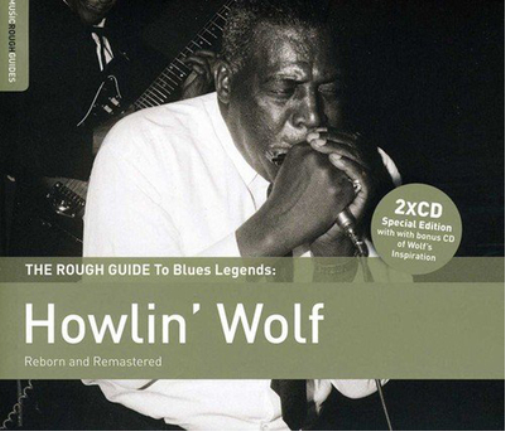 The Rough Guide to Howlin' Wolf: Reborn and Remastered