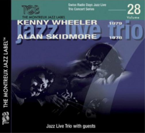 Swiss Radio Days Jazz Live Trio Concert Series: Kenny Wheeler & Alan Skidmore - Volume 28