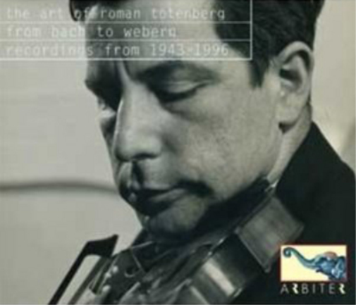 The Art of Roman Totenberg from Bach to Webern