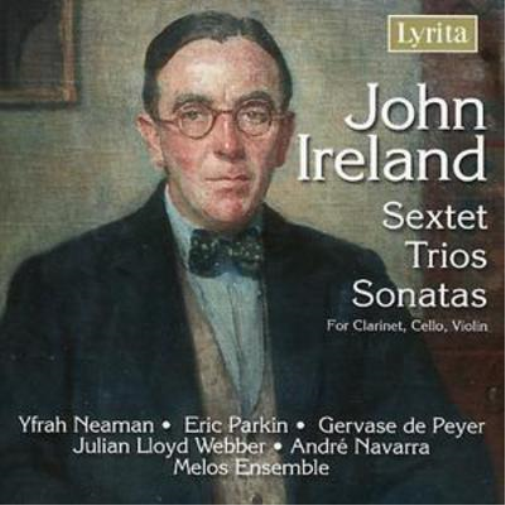 John Ireland: Sextet/Trios/Sonatas