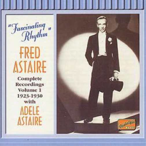Fascinating Rhythm: Complete Recordings Volume 1 1923-1930 with Adele Astaire