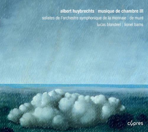 Albert Huybrechts: Musique De Chambre - Volume 3