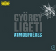 Gyorgy Ligeti: Atmosphères