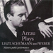 Arrau Plays Liszt, Schumann and Weber: Historic Public Performances