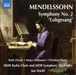 Mendelssohn: Symphony No. 2, 'Lobgesang'