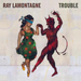 Trouble