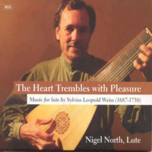 The Heart Trembles With Pleasure: Music for Lute By Sylvius Leopold Weiss, (1687-1750)