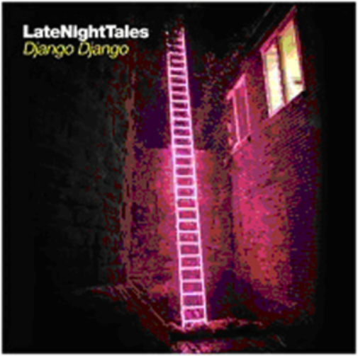 Late Night Tales - Django Django