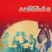 Angola Soundtrack 2: Hypnosis, Distortions & Other Sonic Innovations 1969-1978