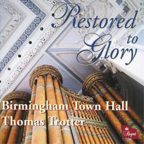 Restored to Glory - The Organ of Birmingham Town Hall