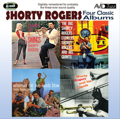 Four Classic Albums: The Big Shorty Rogers Express/Shorty Rogers and His Giants/...