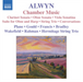 William Alwyn: Chamber Music