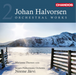 Johan Halvorsen: Orchestral Works - Volume 2