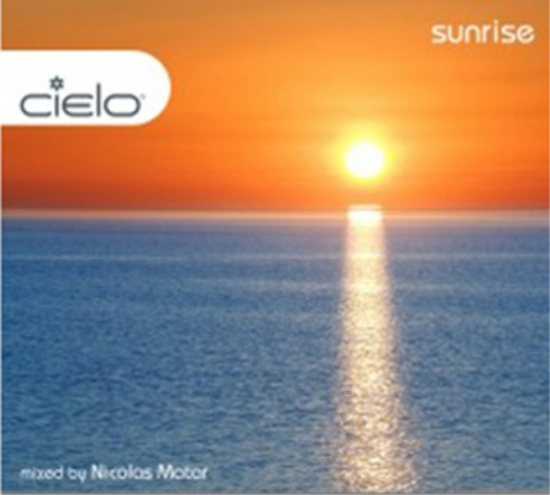 Cielo Sunrise: Mixed By Nicolas Matar