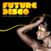 Future Disco: Neon Nights - Volume 4