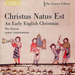 Christus Natus Est: An Early English Christmas