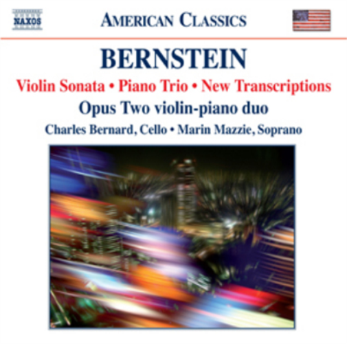 Leonard Bernstein: Violin Sonata/Piano Trio/New Transcriptions