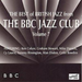 The Best of British Jazz from the BBC Jazz Club - Volume 7
